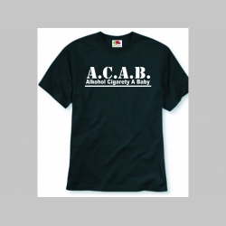A.C.A.B. Alkohol Cigarety A Baby pánske tričko 100%bavlna značka Fruit of The Loom